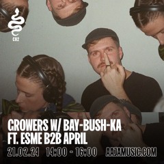 Growers w/ Bay-Bush-Ka ft. Esme b2b April - Aaja Channel 2 - 21 02 24