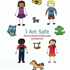 Get PDF I Am Safe - Parent/Teacher/Advocate Companion: Training Children to Recognize & Avoid Sexual