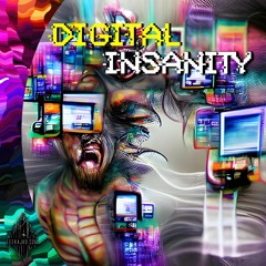 Digital Insanity