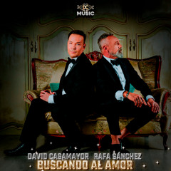 BUSCANDO AL AMOR - DAVID CASAMAYOR & RAFA SÁNCHEZ (Official Audio)