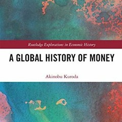 %= A Global History of Money, Routledge Explorations in Economic History  %Save=