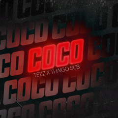 TEZZ x Thiago Sub – Coco