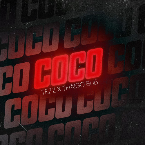 TEZZ x Thiago Sub – Coco