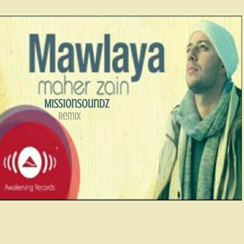 Stream Maher Zain - Mawlaya (MissionSoundz Remix).mp3 by MissionPark  Recordz 2.0 | Listen online for free on SoundCloud