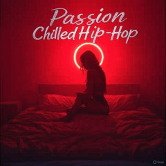 Passion - Chilled Hip-Hop