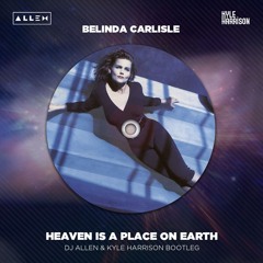 Belinda Carlisle - Heaven Is A Place On Earth (DJ Λllen & Kyle Harrison 2025 Remix) [FREE DOWNLOAD]