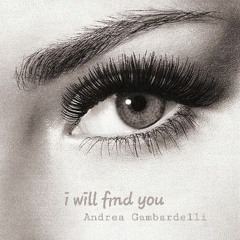 Andrea Gambardelli - I will find you (rmx)