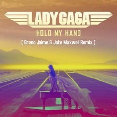 Lady Gaga - Hold My Hand - [ Breno Jaime & Jake Maxwell Remix ] Preview (Free Download)