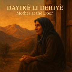 Mother At The Door (Kurdish, Kurmanji)