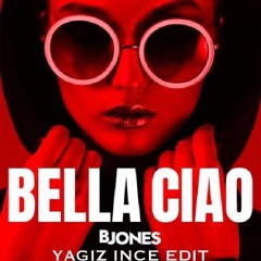 B Jones- Bella Ciao (Yagiz Ince Edit) [Extended]