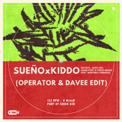 Sueño X Kiddo (Operator & DAVEE Edit)