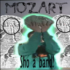 mozart - Sho A Band! prod vemeolesha