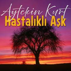 Hastalıklı Aşk