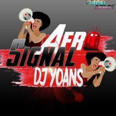 DJ YOANS - AFRO SIGNAL (ORIGINAL MIX 2023)