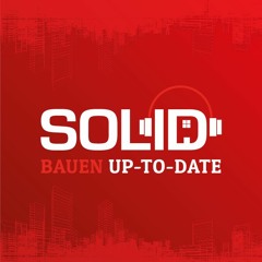 Bauen Up-to-Date - Der Solid Podcast