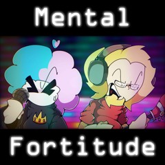 Mental Fortitude (Ft. Shadrow)
