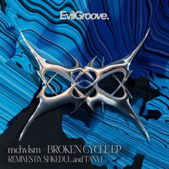 Premiere: Mchvlsm - Broken Cycle (Shkedul Remix)