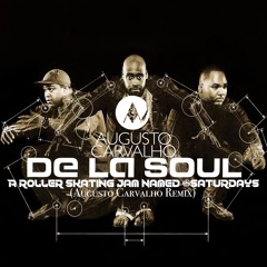 De La Soul Ft. J. Morais - A Roller Skating Jam Named "Saturdays"(Augusto Carvalho Remix)