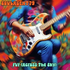 Soulagent79 - Fly (Across the Sky)