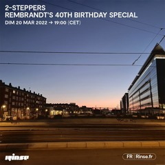 2-Steppers Rembrandt's 40th Birthday Special - 20 Mars 2022