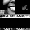 Video herunterladen: Azealia Banks - 212 (frankydrama Mix) | Free Download