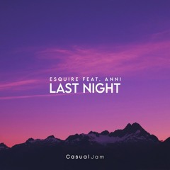 eSQUIRE Feat Anni - Last Night (2024) FREE DL