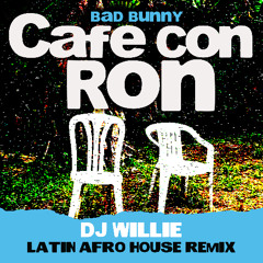 BAD BUNNY - CAFE CON LECHE ( DJ WILLIE AFRO HOUSE REMIX ) 🔥