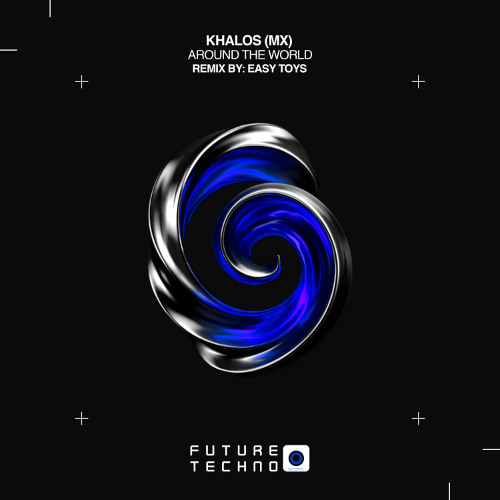 Khalos - Around The World (Easy Toys Remix) [Future Techno Records]
