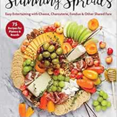 [GET] EBOOK 💏 Stunning Spreads: Easy Entertaining with Cheese, Charcuterie, Fondue &