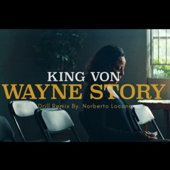 King Von (Drill Remix Wayne's) Story