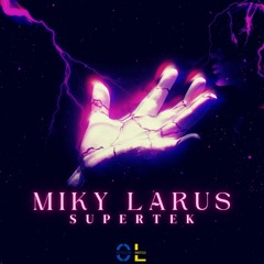 Miky Larus - Supertek (Original Mix)