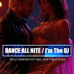 DANCE ALL NITE (BELLY DANCER HOT MIX)