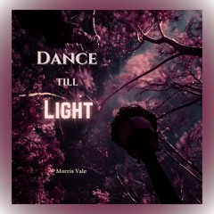 Dance Till Light