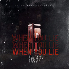 When You Lie (feat. Bbm Deion, Lil Cash, & Kylyn)