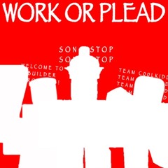 - WORK OR PLEAD - FORSAKEN OST WORK AT A PIZZA PLACE MAP OST -