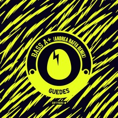Guedes - Bass A+ (Andrea Raffa Remix)[BIRDFEED]