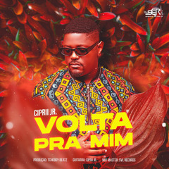 Cipri Jr - Volta pra mim ( SvL Music ) Offficial.mp3