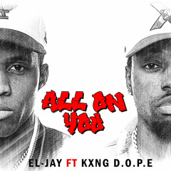 All On You (feat. KXNG D.O.P.E.)