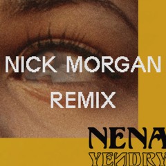 Yendry - Nena (Nick Morgan Remix)