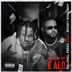 E Alo (feat. Kolonel Freez & Roody Roodboy)