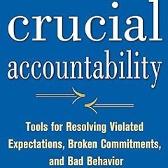 =[ Crucial Accountability: Tools for Resolving Violated Expectations, Broken Commitments, and B
