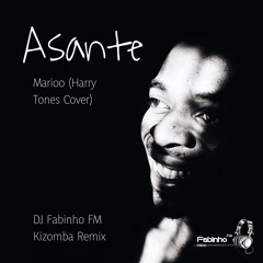 Marioo (Harry Tones Cover) - Asante (DJ Fabinho FM Kizomba Remix)