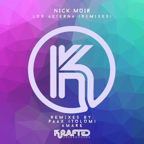 Nick Muir, Lux Aeterna (AMARE remix Radio Edit) - Krafted Underground
