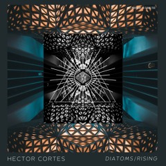 Hector Cortes - Diatoms [Stellar Black]