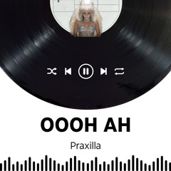 Praxilla - Oooh ah .mp3