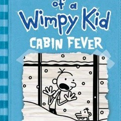 [Get] [KINDLE PDF EBOOK EPUB] Cabin Fever (Diary of a Wimpy Kid, Book 6) by  Jeff Kin