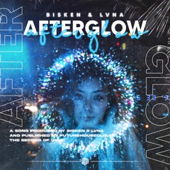 Bisken & LVNA - Afterglow
