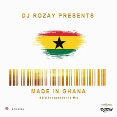 DJ Rozay Presents: Made In Ghana (GH@63)