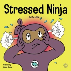 [View] EBOOK 🎯 Stressed Ninja: A Children’s Book About Coping with Stress and Anxiet
