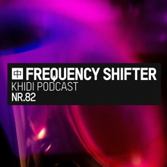 KHIDI Podcast NR.82: Frequency Shifter